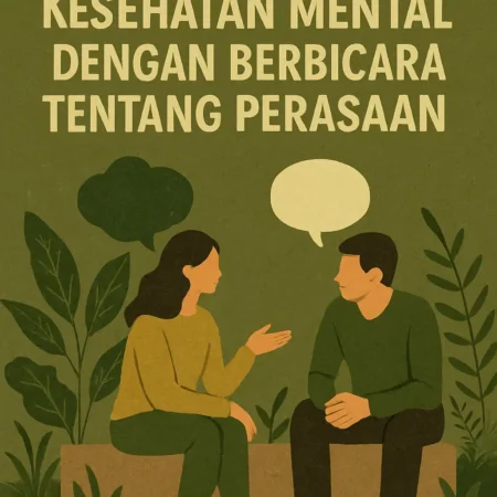 Menjaga Kesehatan Mental dengan Berbicara tentang Perasaan