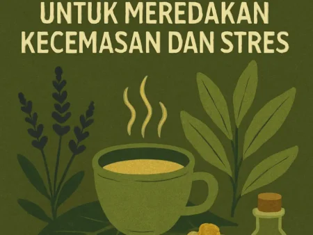 Menggunakan Tanaman Alami untuk Meredakan Kecemasan dan Stres